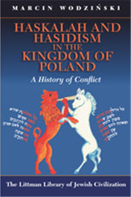 >Haskalah and Hasidism in the Kingdom of Poland