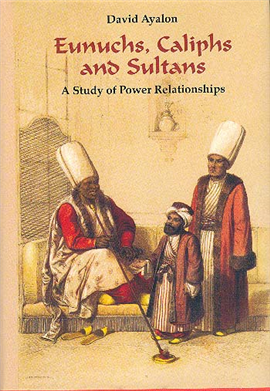 >Eunuchs, Caliphs and Sultans
