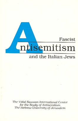 >Fascist Antisemitism and the Italian Jews