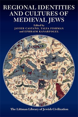 >Regional Identities and Cultures of Medieval Jews